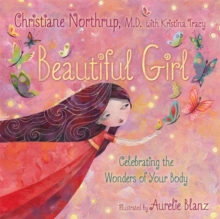 Beautiful Girl : Celebrating the Wonders of Your Body, Hardback Book Beautiful Girl : Celebrating the Wonders of Your Body, Hardback Book
