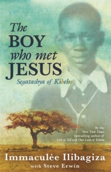 The Boy Who Met Jesus : Segatashya Emmanuel of Kibeho, Paperback Book The Boy Who Met Jesus : Segatashya Emmanuel of Kibeho, Paperback Book