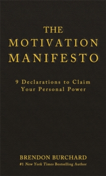 The Motivation Manifesto : 9 Declarations to Claim Your Personal Power, Hardback Book The Motivation Manifesto : 9 Declarations to Claim Your Personal Power, Hardback Book