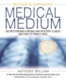 Medical Medium : Secrets Behind Chronic and Mystery Illness and How to Finally Heal (Revised and Expanded Edition), Hardback Book Medical Medium : Secrets Behind Chronic and Mystery Illness and How to Finally Heal (Revised and Expanded Edition), Hardback Book