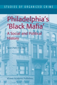 Philadelphia's Black Mafia : A Social and Political History