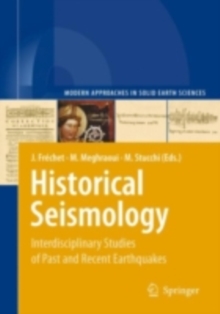 Historical Seismology : Interdisciplinary Studies of Past and Recent Earthquakes