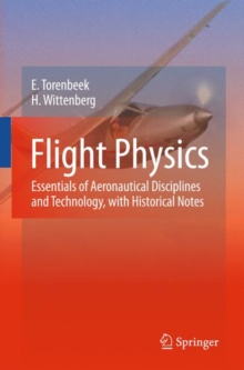 Flight Physics : Essentials of Aeronautical Disciplines and Technology, with Historical Notes, Hardback Book Flight Physics : Essentials of Aeronautical Disciplines and Technology, with Historical Notes, Hardback Book