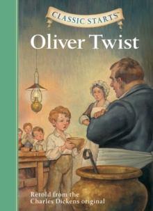 Classic Starts (R): Oliver Twist : Retold from the Charles Dickens Original, Hardback Book Classic Starts (R): Oliver Twist : Retold from the Charles Dickens Original, Hardback Book