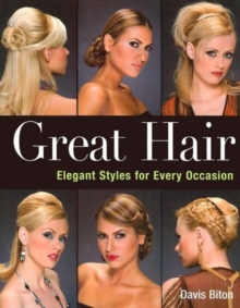 Great Hair : Elegant Styles for Every Occasion, Paperback Book Great Hair : Elegant Styles for Every Occasion, Paperback Book