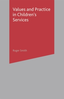 Values and Practice in Children's Services, Paperback / softback Book Values and Practice in Children's Services, Paperback / softback Book