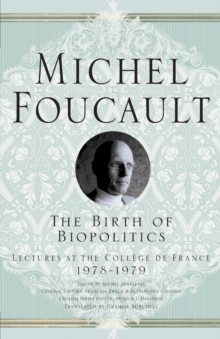 The Birth of Biopolitics : Lectures at the College De France, 1978-1979, Paperback Book The Birth of Biopolitics : Lectures at the College De France, 1978-1979, Paperback Book