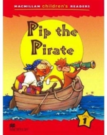 Macmillan Children's Readers Pip the Pirate International level 1