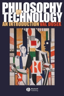 Philosophy of Technology : An Introduction, Paperback / softback Book Philosophy of Technology : An Introduction, Paperback / softback Book