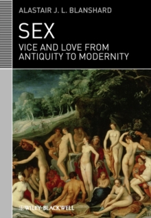 Sex : Vice and Love from Antiquity to Modernity