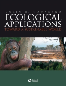 Ecological Applications : Toward a Sustainable World, Paperback / softback Book Ecological Applications : Toward a Sustainable World, Paperback / softback Book
