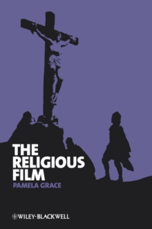 The Religious Film : Christianity and the Hagiopic