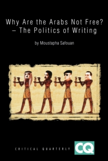 Why Are The Arabs Not Free? : The Politics of Writing