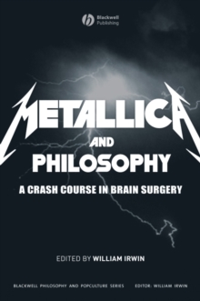 "Metallica" and Philosophy : A Crash Course in Brain Surgery, Paperback Book "Metallica" and Philosophy : A Crash Course in Brain Surgery, Paperback Book