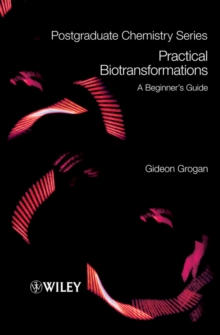 Practical Biotransformations : A Beginner's Guide