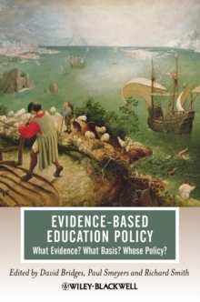 Evidence-Based Education Policy : What Evidence? What Basis? Whose Policy?