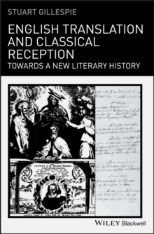 English Translation and Classical Reception : Towards a New Literary History