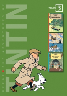 The Adventures of Tintin : "Tintin and the Broken Ear", "The Black Island", "King Ottokar's Sceptre" Volume 3, Hardback Book The Adventures of Tintin : "Tintin and the Broken Ear", "The Black Island", "King Ottokar's Sceptre" Volume 3, Hardback Book