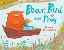 Bear, Bird and Frog, Paperback Book Bear, Bird and Frog, Paperback Book