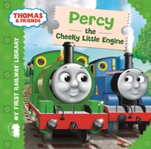 Thomas & Friends: My First Railway Library: Percy the Cheeky Little Engine, Board book Book Thomas & Friends: My First Railway Library: Percy the Cheeky Little Engine, Board book Book