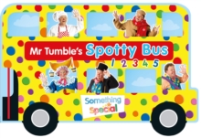 Something Special: Mr Tumble's Spotty Bus, Board book Book Something Special: Mr Tumble's Spotty Bus, Board book Book