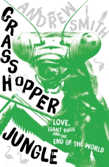 Grasshopper Jungle, Paperback Book Grasshopper Jungle, Paperback Book