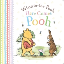 Winnie-the-Pooh: Here Comes Pooh, Board book Book Winnie-the-Pooh: Here Comes Pooh, Board book Book
