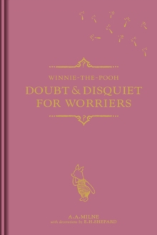 Winnie-the-Pooh: Doubt & Disquiet for Worriers, Hardback Book Winnie-the-Pooh: Doubt & Disquiet for Worriers, Hardback Book
