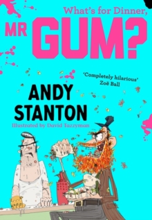 What's for Dinner, Mr Gum?, Paperback / softback Book What's for Dinner, Mr Gum?, Paperback / softback Book