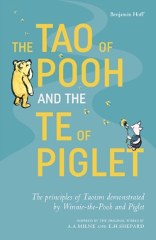 The Tao of Pooh & The Te of Piglet, Paperback / softback Book The Tao of Pooh & The Te of Piglet, Paperback / softback Book