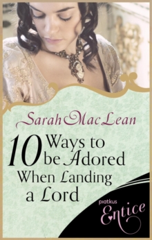 Ten Ways to be Adored When Landing a Lord : Number 2 in series