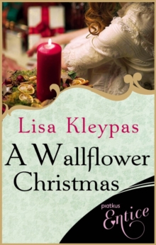 A Wallflower Christmas : a perfect seasonal novella for fans of Lisa Kleypas' Wallflowers series