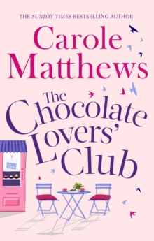 The Chocolate Lovers' Club : the feel-good, romantic, fan-favourite series from the Sunday Times bestseller
