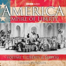 America, Empire of Liberty : America Empire Of Liberty Liberty and Slavery v. 1, CD-Audio Book America, Empire of Liberty : America Empire Of Liberty Liberty and Slavery v. 1, CD-Audio Book
