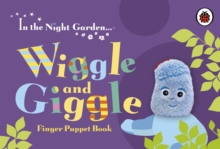 In the Night Garden: Wiggle and Giggle Finger Puppet Book, Board book Book In the Night Garden: Wiggle and Giggle Finger Puppet Book, Board book Book