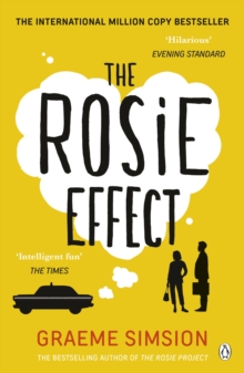 The Rosie Effect : The hilarious and uplifting romantic comedy from the million-copy bestselling series