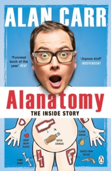 Alanatomy : The Inside Story, Paperback / softback Book Alanatomy : The Inside Story, Paperback / softback Book