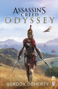 Assassin's Creed Odyssey : The official novel of the highly anticipated new game, Paperback / softback Book Assassin's Creed Odyssey : The official novel of the highly anticipated new game, Paperback / softback Book