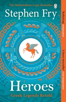 Heroes : The myths of the Ancient Greek heroes retold, Paperback / softback Book Heroes : The myths of the Ancient Greek heroes retold, Paperback / softback Book