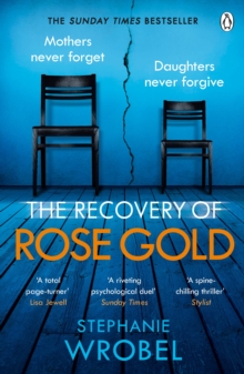 The Recovery of Rose Gold : The gripping Richard & Judy pick and 2021's must-read thriller, Paperback / softback Book The Recovery of Rose Gold : The gripping Richard & Judy pick and 2021's must-read thriller, Paperback / softback Book