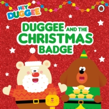 Hey Duggee: Duggee and the Christmas Badge, Paperback / softback Book Hey Duggee: Duggee and the Christmas Badge, Paperback / softback Book