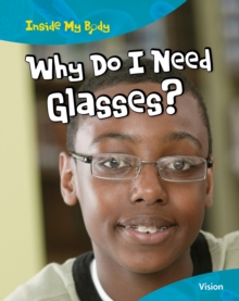 Why do I need Glasses?, Paperback Book Why do I need Glasses?, Paperback Book