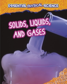 Solids, Liquids, and Gases, Hardback Book Solids, Liquids, and Gases, Hardback Book