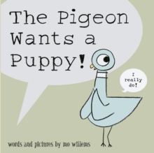 The Pigeon Wants a Puppy!, Paperback / softback Book The Pigeon Wants a Puppy!, Paperback / softback Book