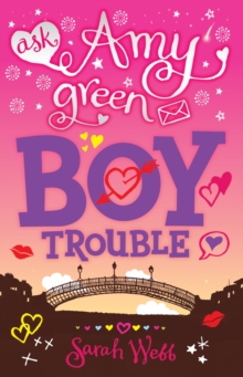 Ask Amy Green: Boy Trouble, Paperback / softback Book Ask Amy Green: Boy Trouble, Paperback / softback Book