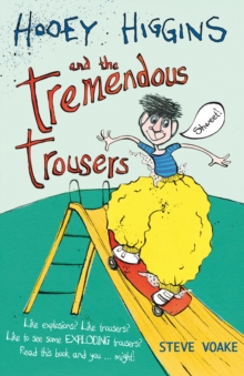Hooey Higgins and the Tremendous Trousers, Paperback / softback Book Hooey Higgins and the Tremendous Trousers, Paperback / softback Book
