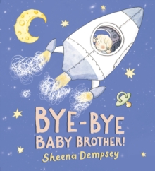 Bye-bye Baby Brother!, Hardback Book Bye-bye Baby Brother!, Hardback Book