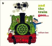 And the Train Goes..., Paperback / softback Book And the Train Goes..., Paperback / softback Book