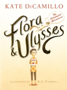 Flora & Ulysses : The Illuminated Adventures, Hardback Book Flora & Ulysses : The Illuminated Adventures, Hardback Book
