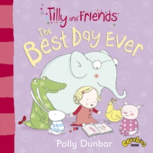 Tilly and Friends: The Best Day Ever, Paperback Book Tilly and Friends: The Best Day Ever, Paperback Book